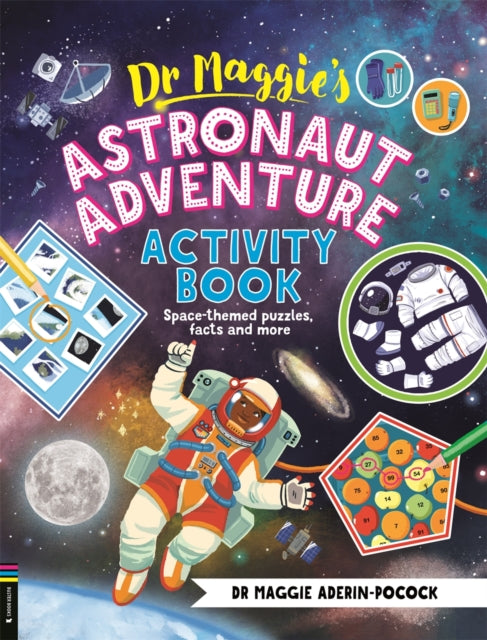 Dr Maggie's Astronaut Adventure Activity Book : Space-themed mazes, maths games and more-9781916763265