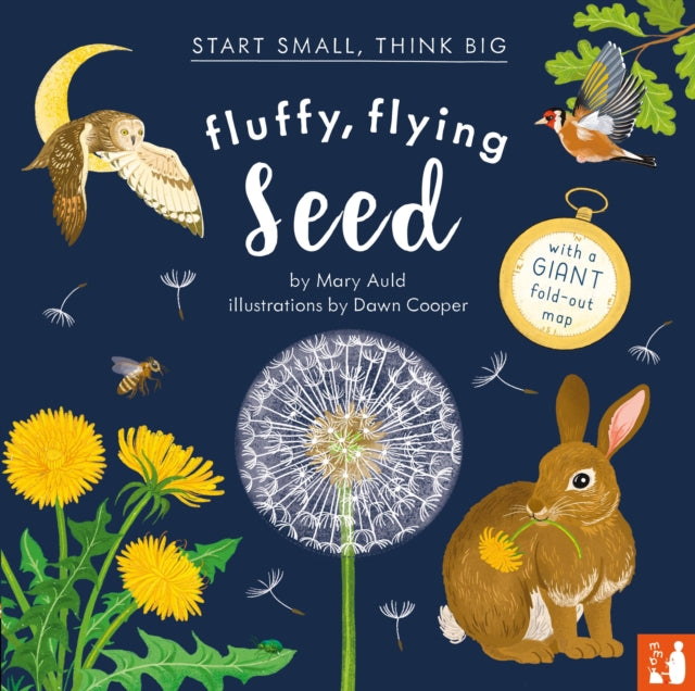 Fluffy, Flying Seed : A fact-filled picture book about the life cycle of plants with a large fold-out world map (ages 4 to 8)-9781916780071