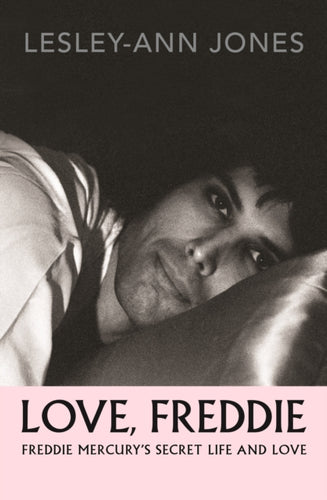 Love, Freddie : Freddie Mercury's Secret Life and Love-9781916797963