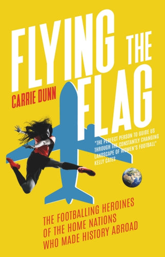 Flying the Flag : 'One of the leading voices in women's football' Mirror Sport-9781917163538