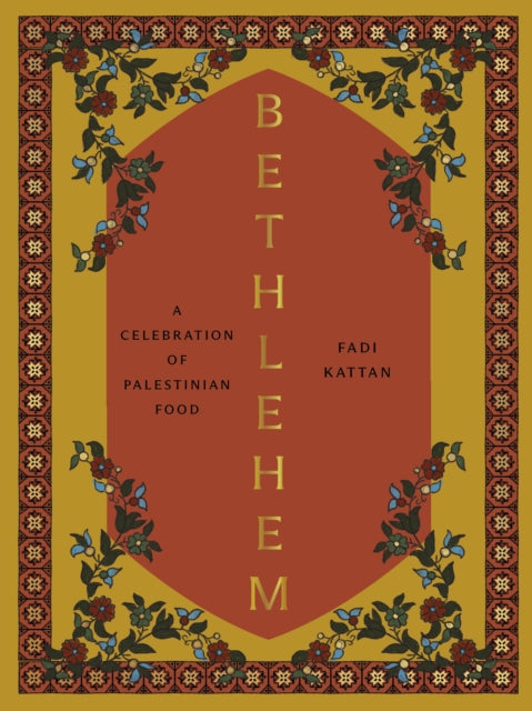 Bethlehem : A Celebration of Palestinian Food-9781958417287