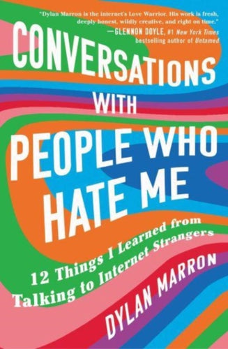 Conversations with People Who Hate Me : 12 Things I Learned from Talking to Internet Strangers-9781982129286