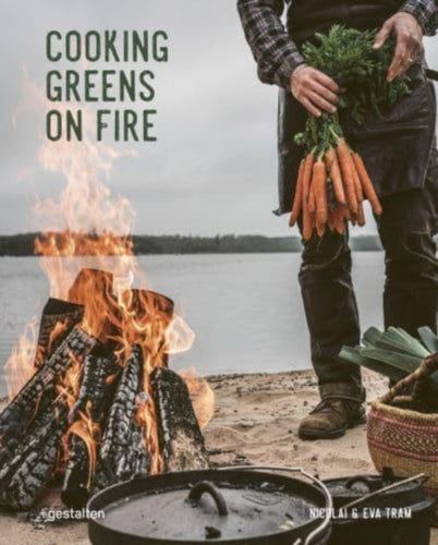 Cooking Greens on Fire : Vegetarian Recipes for the Dutch Oven and Grill-9783967041538