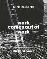 Dirk Reinartz: work comes out of work (Bilingual edition) : Sculptures by Richard Serra-9783969993422