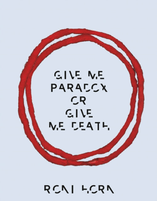 Roni Horn: Give Me Paradox or Give Me Death (Bilingual edition)-9783969993798