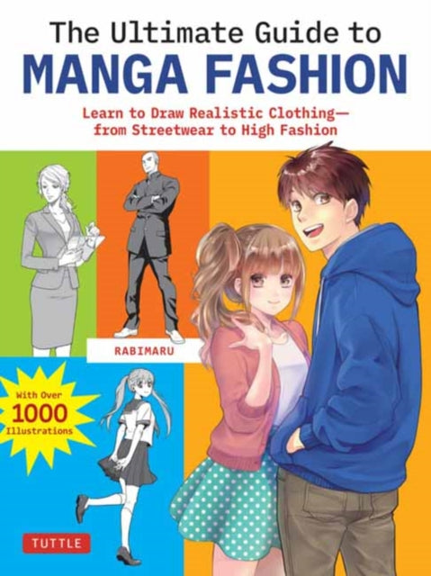 The Ultimate Guide to Manga Fashion : Learn to Draw Realistic Clothing--from Streetwear to High Fashion (with over 1000 illustrations)-9784805317532