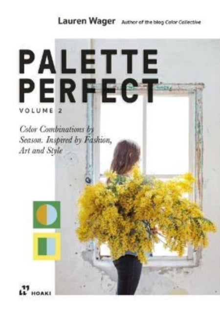 Palette Perfect, Vol. 2: Color Collective's Color Combinations by Season: Inspired by Fashion, Art and Style-9788417656720