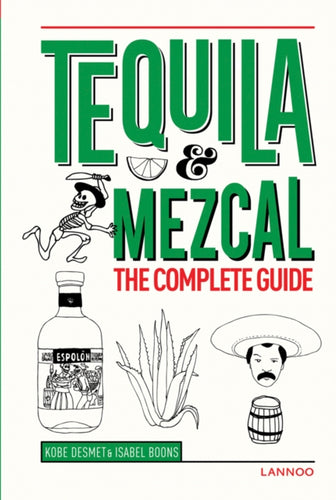 Tequila and Mezcal: The Complete Guide-9789401434645