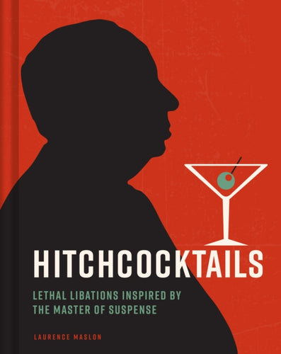 Hitchcocktails : Lethal Libations Inspired by the Master of Suspense-9798886742190