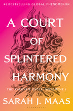 Cargar imagen en el visor de la galería, A Court of Splintered Harmony  ACOTAR 6 by Sarah J. Maas with FREE TOTE BAG AND WRISTBAND)
