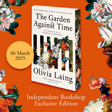 Charger l&#39;image dans la galerie, Exclusive Sprayed Edge Edition The Garden Against Time : In Search Of A Common Paradise by Olivia Laing (Author) 6.3.2025
