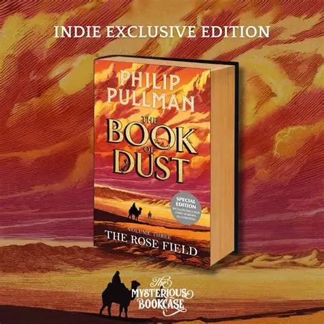 INDIE EXCLUSIVE EDITION! The Rose Field by Phillip Pullman: the long-awaited and highly anticipated conclusion to The Book of Dust sequence