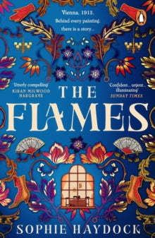 The Flames : A gripping historical novel set in 1900s Vienna, featuring four fiery women by Sophie Haydock