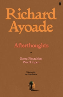 SIGNED COPY. Afterthoughts : or Some Pistachios Won't Open – Wisdom for the Unreflective by Richard Ayoade PRE ORDER for collection or delivery after 6.11.2025