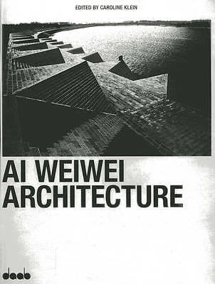 Ai Weiwei: Architecture by Caroline Klein (Hardcover, 2014)