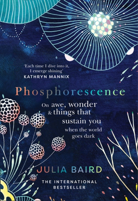 Phosphorescence : On Awe, Wonder & Things That Sustain You When the World Goes Dark-9780008463625