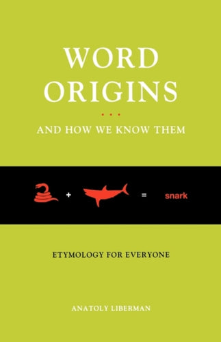 Word Origins...And How We Know Them : Etymology for Everyone-9780195387070