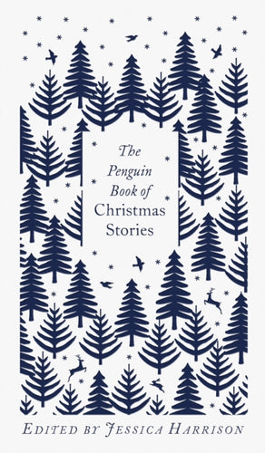 The Penguin Book of Christmas Stories : From Hans Christian Andersen to Angela Carter-9780241455654