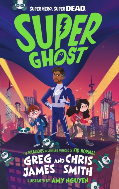 Super Ghost : From the hilarious bestselling authors of Kid Normal-9780241470534