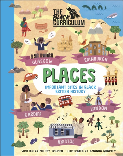 The Black Curriculum Places : Important Sites in Black British History-9780241552827