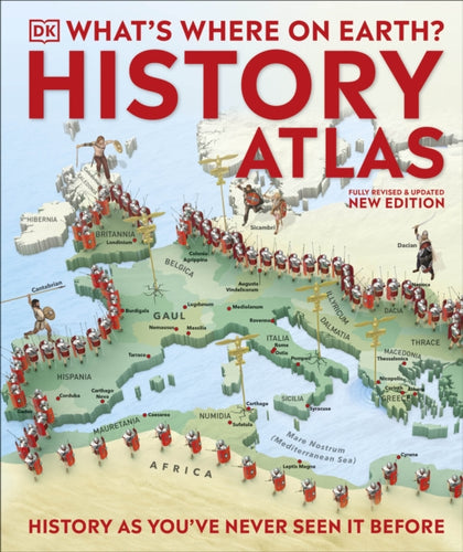 What's Where on Earth? History Atlas : History as You've Never Seen it Before-9780241636022