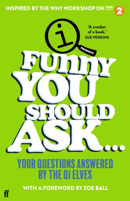 Funny You Should Ask . . . : Your Questions Answered by the QI Elves-9780571369058