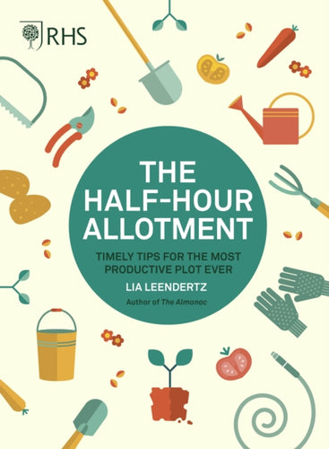 RHS Half Hour Allotment : Timely Tips for the Most Productive Plot Ever-9780711244108