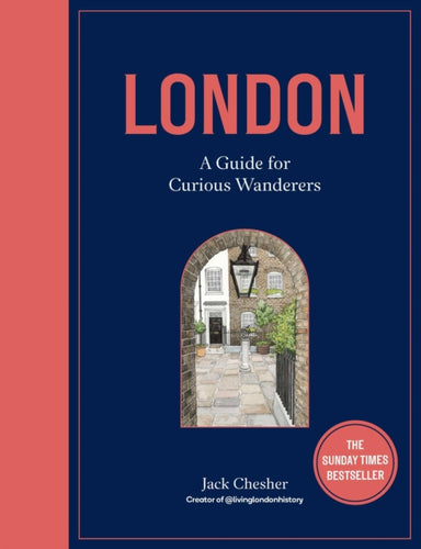 London: A Guide for Curious Wanderers : THE SUNDAY TIMES BESTSELLER-9780711277557