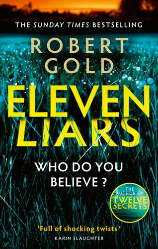 Eleven Liars : The unputdownable new thriller from the Sunday Times bestselling author of  TWELVE SECRETS-9780751582819