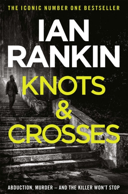 Knots And Crosses : From the iconic #1 bestselling author of A SONG FOR THE DARK TIMES-9780752883533