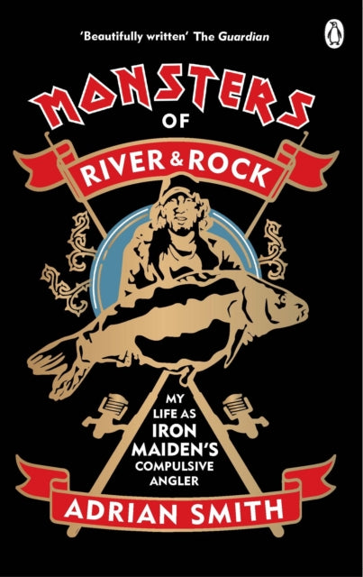 Monsters of River and Rock : My Life as Iron Maiden's Compulsive Angler-9780753554081
