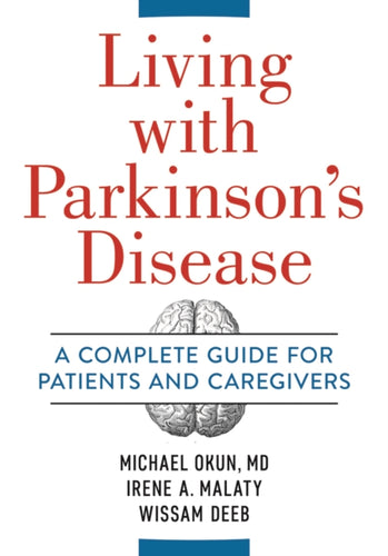 Living With Parkinson's Disease : A Complete Guide to Patients and Caregivers-9780778806721