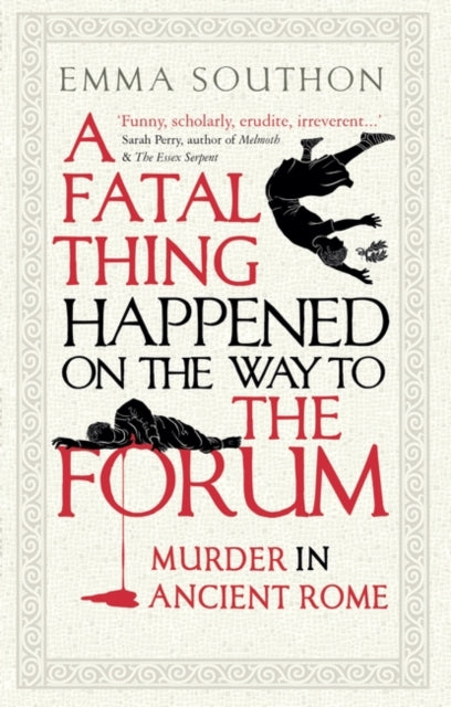 A Fatal Thing Happened on the Way to the Forum : Murder in Ancient Rome-9780861540518