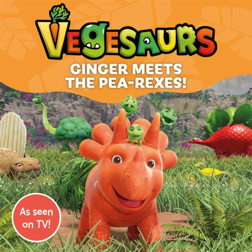 Vegesaurs: Ginger Meets the Pea-Rexes! : Based on the hit CBeebies series-9781035014132