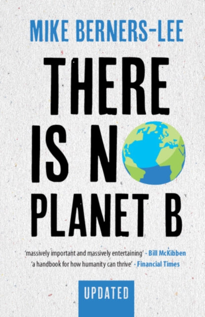 There Is No Planet B : A Handbook for the Make or Break Years - Updated Edition-9781108821575