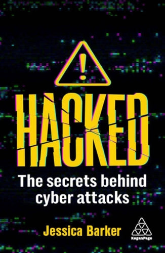 Hacked : The Secrets Behind Cyber Attacks-9781398613706