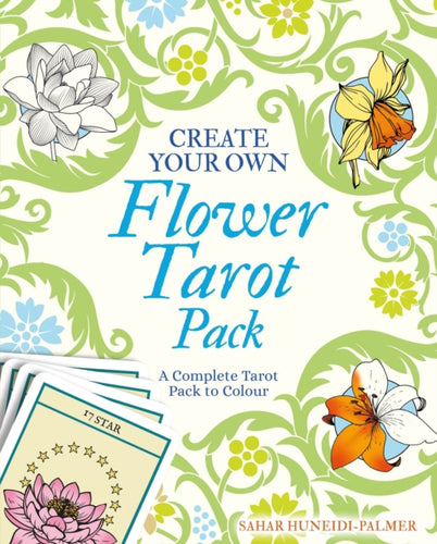 Create Your Own Flower Tarot Pack : A Complete Tarot Pack to Colour-9781398815797
