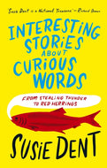 Interesting Stories about Curious Words : From Stealing Thunder to Red Herrings-9781399811675