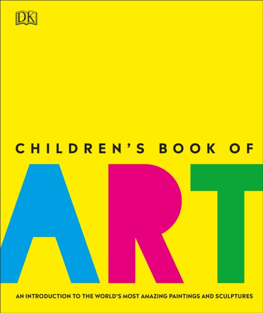 Children's Book of Art : An Introduction to the World's Most Amazing Paintings and Sculptures-9781405336598
