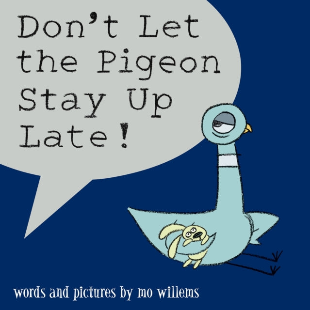 Don't Let the Pigeon Stay Up Late!-9781406308129