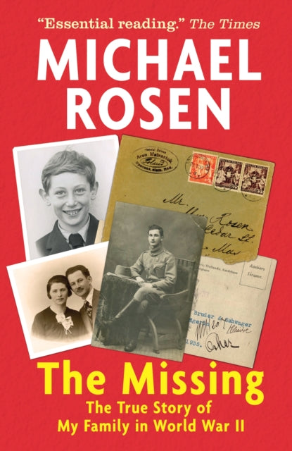 The Missing: The True Story of My Family in World War II-9781406395594