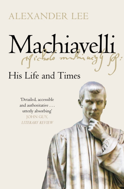 Machiavelli : His Life and Times-9781447275008