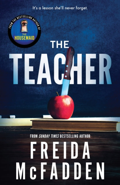The Teacher : From the Sunday Times Bestselling Author of The Housemaid-9781464221378