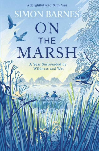 On the Marsh : A Year Surrounded by Wildness and Wet-9781471168512