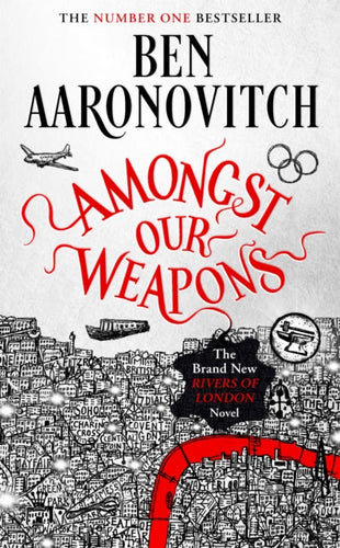 Amongst Our Weapons : The Brand New Rivers Of London Novel-9781473226661