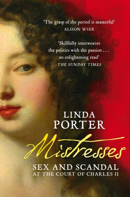 Mistresses : Sex and Scandal at the Court of Charles II-9781509877072