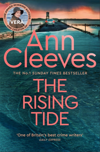 The Rising Tide : Vera Stanhope of ITV 1’s Vera Returns in this Brilliant Mystery from the No.1 Bestselling Author-9781509889655
