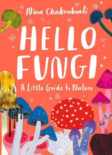 Little Guides to Nature: Hello Fungi-9781510230453