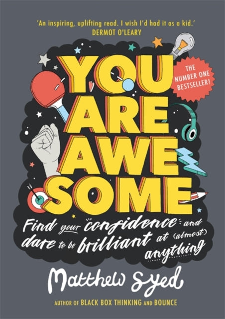 You Are Awesome : Find Your Confidence and Dare to be Brilliant at (Almost) Anything-9781526361158