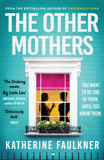 The Other Mothers : the unguessable, unputdownable new thriller from the internationally bestselling author of Greenwich Park-9781526626516